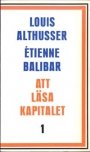 Etienne Balibar og Louis Althusser: Att läsa Kapitalet. Del 1