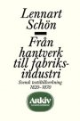 Lennart Schön: Från hantverk till fabriksindustri