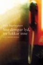 Eirik Ingebrigtsen: Snø dempar lyd, tre lukkar inne