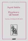 Ingrid Sahlin: På gränsen till bostad