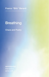 Franco Berardi: Breathing: Chaos and Poetry 