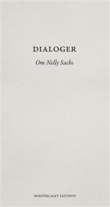 Daniel Pedersen (red.) og Anders Olsson (red.): Dialoger : om Nelly Sachs