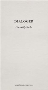 Daniel Pedersen (red.) og Anders Olsson (red.): Dialoger : om Nelly Sachs