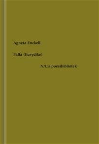 Agneta Enckell: Falla (Eurydike) 