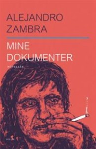 Alejandro Zambra: Mine dokumenter