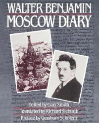 Walter Benjamin: Moscow Diary
