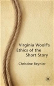 Christine Reynier: Virginia Woolf’s Ethics of the Short Story