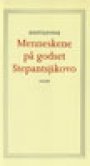 Fjodor Dostojevskij: Menneskene på godset Stepantsjikovo