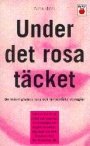 Nina Björk: Under det rosa täcket:  	Om kvinnlighetens vara och feministiska strategier