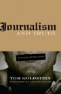 Tom Goldstein og Howard Baker: Journalism and Truth - Strange Bedfellows