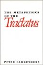 Peter Carruthers: The Metaphysics of the Tractatus