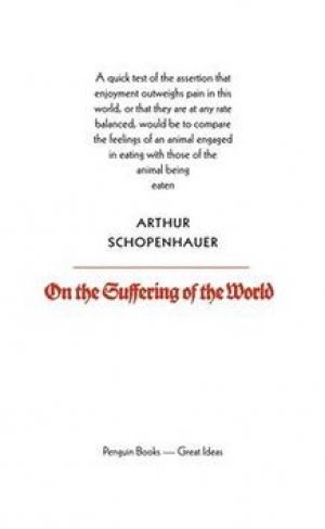 Arthur Schopenhauer: On the suffering of the world