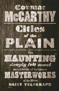 Cormac McCarthy:  Cities of the Plain 