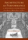 Alice Jarrard: Architecture as Performance in Seventeenth-Century Europe: Court Ritual in Modena, Rome, and Paris