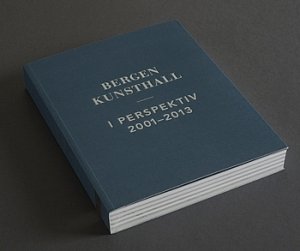 Bergen Kunsthall: I perspektiv 2001-2013
