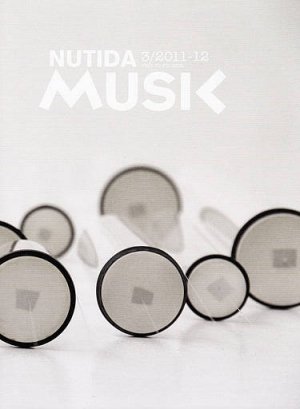 Andreas Engström (red.): Nutida Musik 3/2011