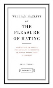 William Hazlitt: On the Pleasure of Hating