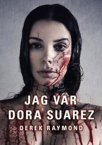 Derek Raymond: Jag var Dora Suarez